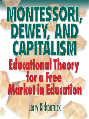 cover image of Montessori, Dewey, and Capitalism